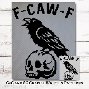 May include: A pixel art design featuring a black raven perched on a human skull with the text F-CAW-F above the bird. The pattern is presented on a light gray background with a smaller version in the corner and text below reading C2C AND SC GRAPH + WRITTEN PATTERNS.
