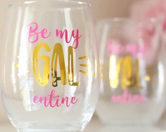 Be My Galentine Wine glass | Valentine’s Day Favors | Galentine’s Day Wine glass | Galentine’s Day Favors | Gift for Friend | Galentine Gift