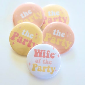 Peach Bachelorette | Wife of the Party Buttons | Wife of the Party Bachelorette Pins | Wife of the Party Favors |Bachelorette T Shirt Button