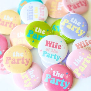 Wife of the Party Buttons | Wife of the Party Bachelorette Pins | Wife of the Party Favors | Bachelorette Pins | Bride Squad T Shirt Buttons