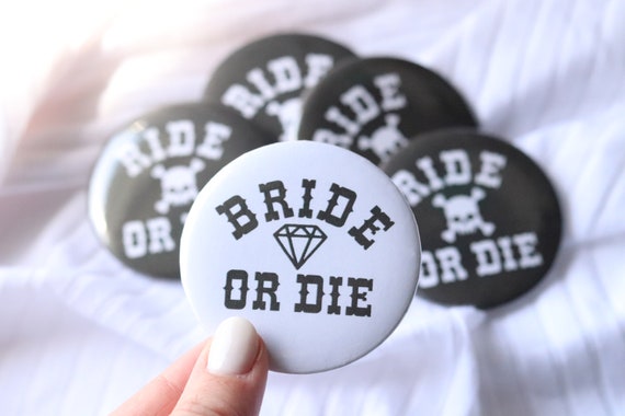 Bride or Die Buttons | Bride or Die Pins | Ride or Die Bachelorette Favors | Ride or Die Bachelorette Buttons | Bachelorette Pins | Favors