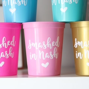 Smashed in Nash / Nashville Bachelorette Party Cups / Bachelorette Party Favors / Bach Party Gifts / Bachelorette Cups / Nash Bash Cups