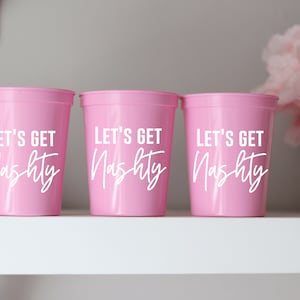 Let&#39;s Get Nashty / Nashville Bachelorette Party Cups / Bachelorette Party Favors / Bach Party Gifts / Bachelorette Cups / Nash Bash Cups
