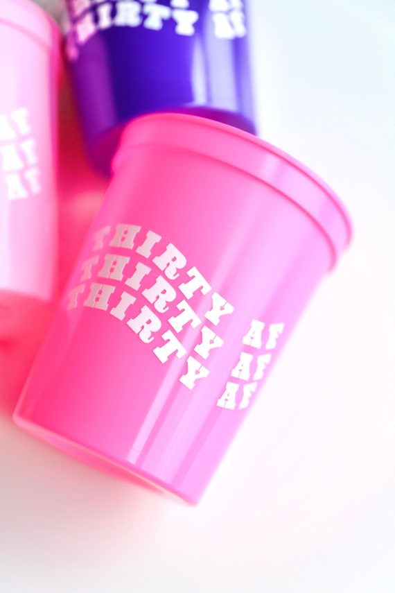 30th Birthday Cups | 30th Birthday Favors | 30 Birthday | Thirty Birthday | Thirty AF Cups | Thirty AF Favors | Dirty 30 Cups | 30 AF | Bday