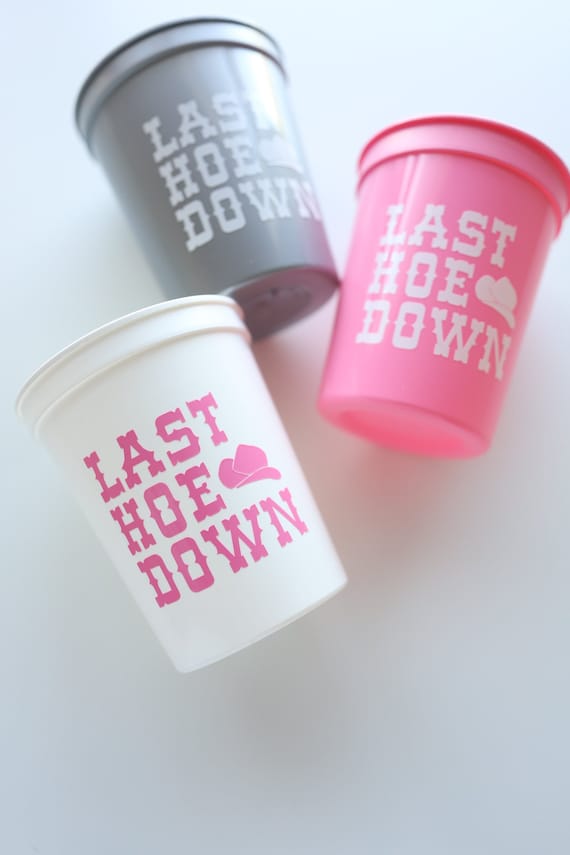 Last Hoe Down Cups | Nashville Bachelorette Cups | Nash Bash Bachelorette Cups | Nash Bash Bachelorette Favors | Austin Bachelorette Favors