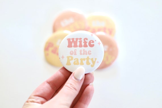 Wife of the Party Buttons | Wife of the Party Bachelorette Pins | Wife of the Party Favors | Bachelorette Pins | Bride Squad T Shirt Buttons