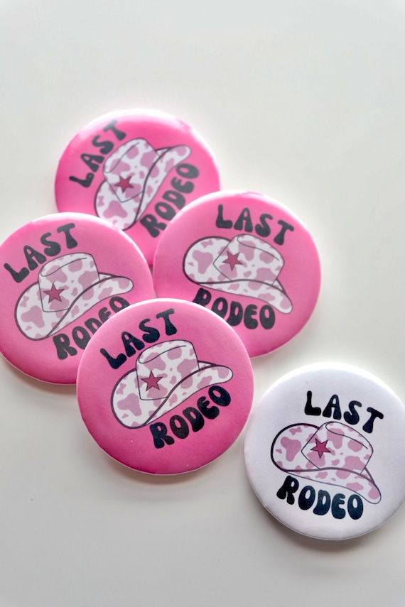 Last Rodeo Bachelorette Favors | Nashville Bachelorette Buttons | Last Rodeo Bachelorette Favors | Bach Pins | Last Rodeo Bachelorette Pins