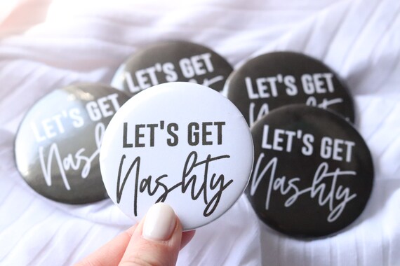 Let's Get Nashty Buttons | Let's Get Nashty Pins | Nashville Favors | Nashville Bachelorette Buttons | Bachelorette Pins | Nashville Favors