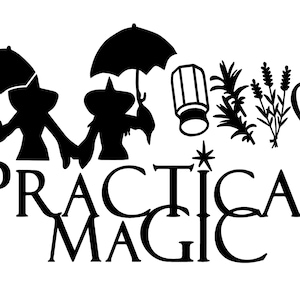 May include: Black and white silhouette illustration of two witches with umbrellas, a lantern, lavender sprigs, and a heart. The text "PRACTICAL MAGIC" is below the image.