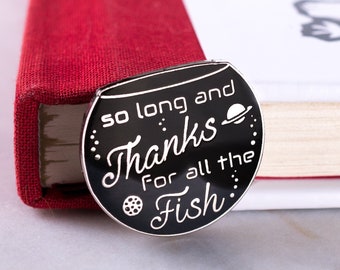 So Long and Thanks for All the Fish Pin