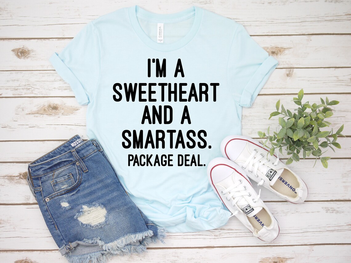 I'm A SweetHeart And A SmartAss Sarcastic Shirt | Etsy