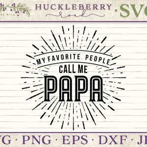 Mi gente favorita me llama Papa SVG Cortar Archivo - Uso Comercial para Pequeñas Empresas / Uso Personal