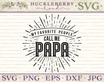 My Favorite People Call Me Papa SVG Cut File - Small Business Commercial Use / Personal Use