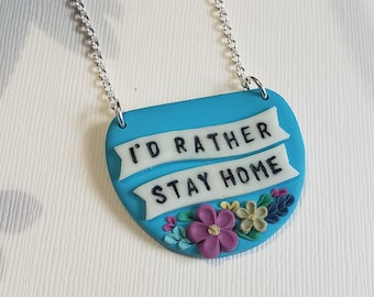 I'd Rather Stay At Home Glow in the Dark Polymer Clay Necklace | Introvert Anti Social Funny Teal Floral Pendant