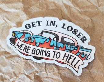 Mini Sticker | Get In, Loser We're Going to Hell Decal | Retro Tattoo Inspired
