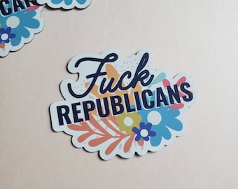 Fuck Republicans Magnet | Funny Liberal Leftist Gift