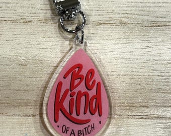 Be Kind (of a Bitch) Snarky Humor Double Sided Keychain | Acrylic Illustrated Jacket Pull