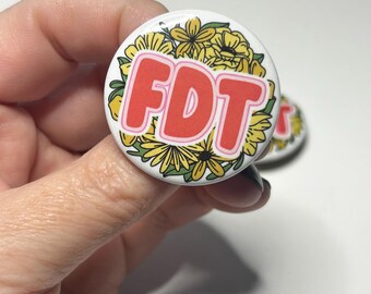 FDT (Fuck Donald Trump) Floral Jacket Button | Anti Trump Pin