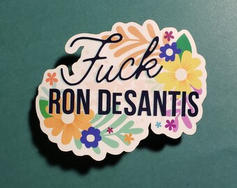 Fuck Ron DeSantis Illustrated Vinyl Sticker | Leftist Liberal Gift | Florida Governor