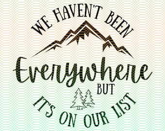 We Haven't Been Everywhere - PNG & SVG, Together shirt, Travel Svg, Roadtrip png, Matching Svg, Roadtrip Svg, Teacher Svg, Digital Download