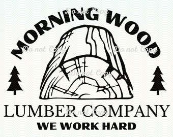 Morning Wood PNG & SVG, Lumber Company Svg, We werken hard, Woods Svg, Forest, Camping Svg, Pine Tree, Outdoors Svg, Digitale Download