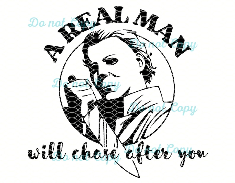 May include: A black and white illustration of a man with a mask holding a knife. The text "A real man will chase after you" is written around the image.