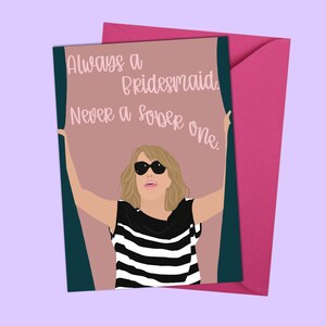 Biglietto di auguri per damigelle d&#39;onore // Biglietto &quot;Sempre una damigella d&#39;onore, mai una sobria&quot; // Biglietto per festa di matrimonio // Biglietto con illustrazione di Kristen Wiig