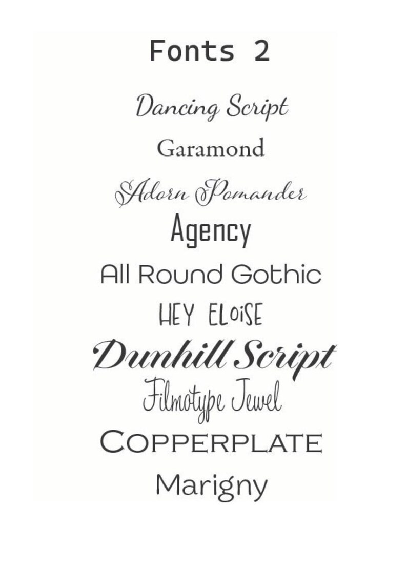 May include: A list of fonts, including Dancing Script, Garamond, Adorn Pomander, Agency, All Round Gothic, HEY ELOISE, Dunhill Script, Filmotype Jewel, COPPERPLATE, and Marigny.