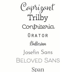 May include: A list of fonts, including Capriza, Trilby, Confiteria, Orator, Ballerina, Josefin Sans, Beloved Sans, Span, and Amatic.