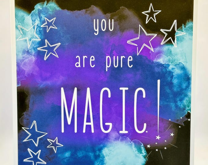 You Are Pure Magic Greeting Card