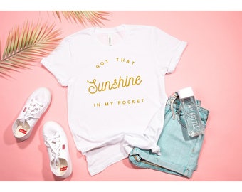 Sunshine in my Pocket Tshirt or Tank