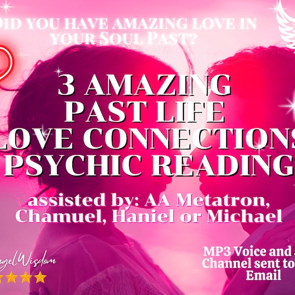 Past Life LOVE Connections Reading, Past Life Reading, Psychic Medium, Past Life Love, Past Life Relationships, MP3 & Pdf, Past Life Oracle