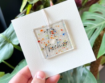 Top Teacher Card with Detachable Fused Glass Decoration