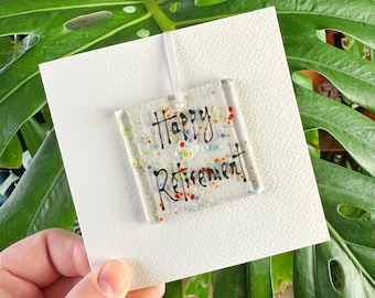 Happy Retirement Card with Detachable Fused Glass Decoration