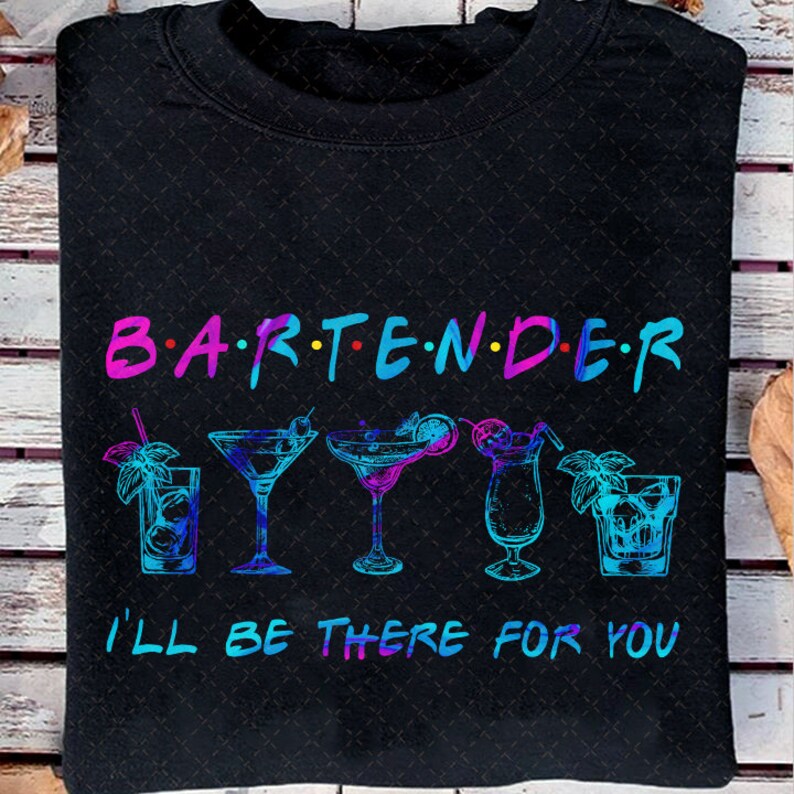 Funny Bartender Ill Be There For You T For Bartender Etsy