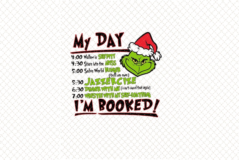Grinch List To Do My Day I'm Booked Grinch Png Resting Etsy