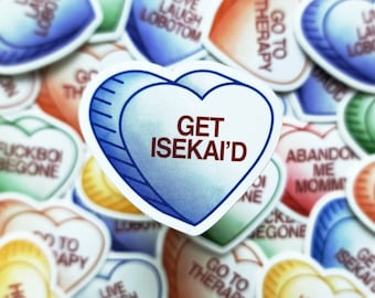 Get Isekai'd Sour Conversation Heart Sticker, Isekai Vinyl Sticker, Dark Humor Anime Sticker, Anti-Valentine's Day, Blue Candy Heart