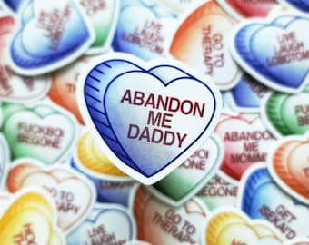 Abandon Me Daddy Sour Heart Sticker- Mean Conversation Candy Hearts Sticker, Funny Anti Valentines Day Sticker