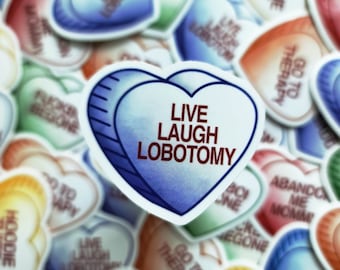 Live Laugh Lobotomy Sour Heart Sticker- Mean Conversation Candy Hearts Sticker, Funny Anti Valentines Day Sticker