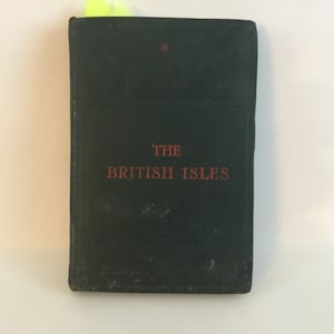 Antique 1904 Book “A Geography Of The British Isles” By Lionel W. Lyde Professor Of Economic Geography In University College.