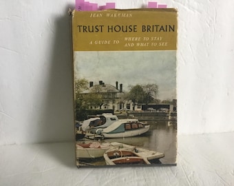 Vintage 1963 Book “Trust House Britain” A Guide To Where To Stay And What To See By Jean Waksman. First Edition.