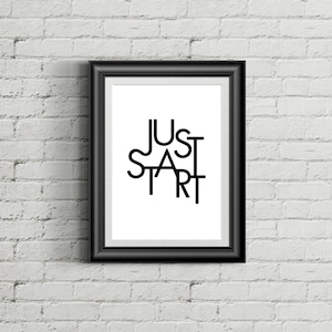 Printable Wall Art, Printable Art, Just Start, Just Start Print, Inspirational, Motivational