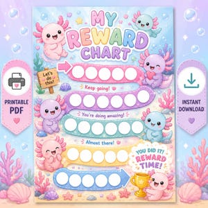 May include: A colorful reward chart featuring axolotls and the text "MY REWARD CHART." The chart includes sections labeled "Keep going!", "You're doing amazing!", and "Almost there!" with space for tracking progress. The words "YOU DID IT! REWARD TIME!" are also visible.