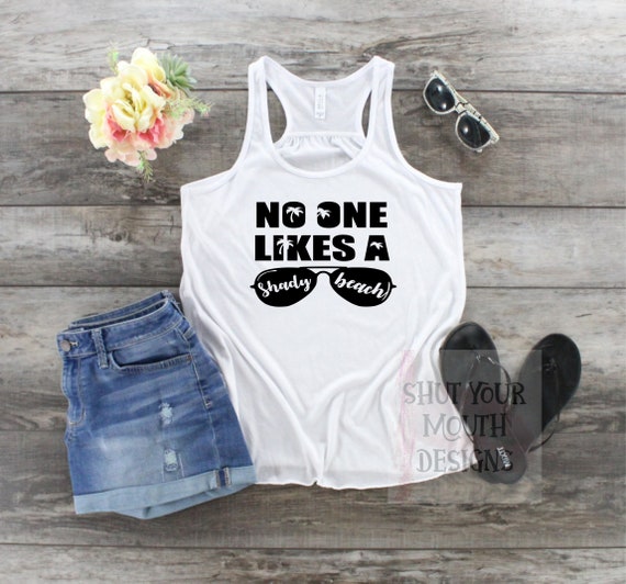Beach Shirt No One Likes a Shady Beach Tank Summer Shirt | Etsy