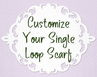 Customize Your Own 36" Around Single Loop Bonding Scarf
