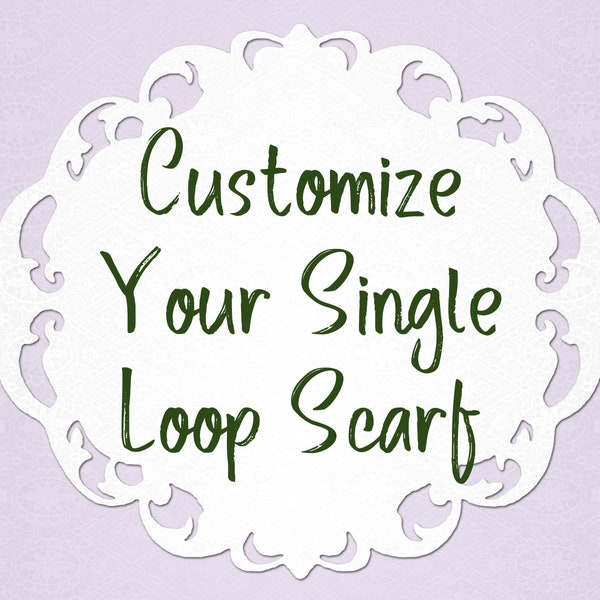Customize Your Own 36" Around Single Loop Bonding Scarf
