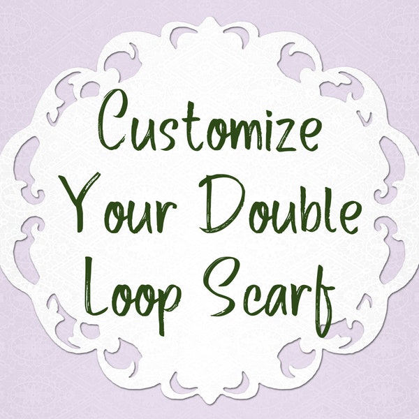 Design Your Double Loop Bonding Scarf ~ 72" Around Customized by Your Selections ~ Made with Licensed Fabrics