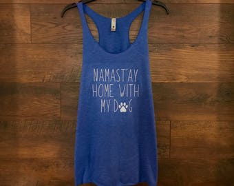 Namast'ay Home with my Dog Racerback Tank