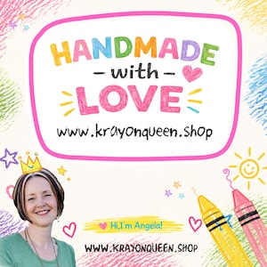 May include: A colorful graphic with the text "HANDMADE - with - LOVE" in a pink and white bubble. Below the text is the website address www.krayonqueen.shop. The image also includes a smiling woman wearing a crown.