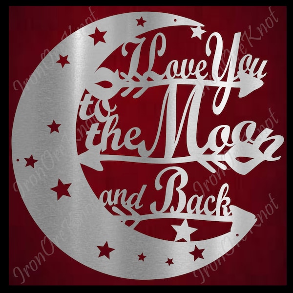 SVG file I LOVE YOU to the moon and back arrows Plasma-laser-cricut